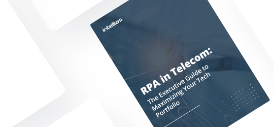 RPA in Telecom: The Executive Guide to Maximizing Your Tech Portfolio