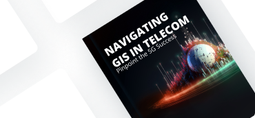 Boost 5G Success With Telecom GIS Data